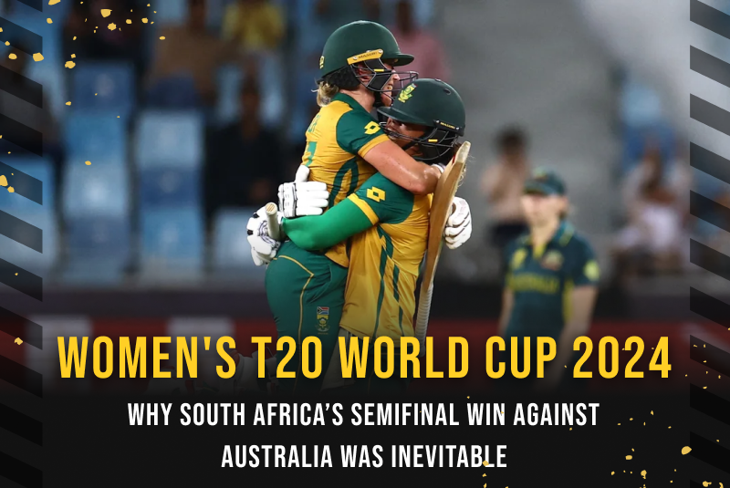 Women's T20 World Cup 2024: Why South Africa’s Semifinal Win Against Australia Was Inevitable
