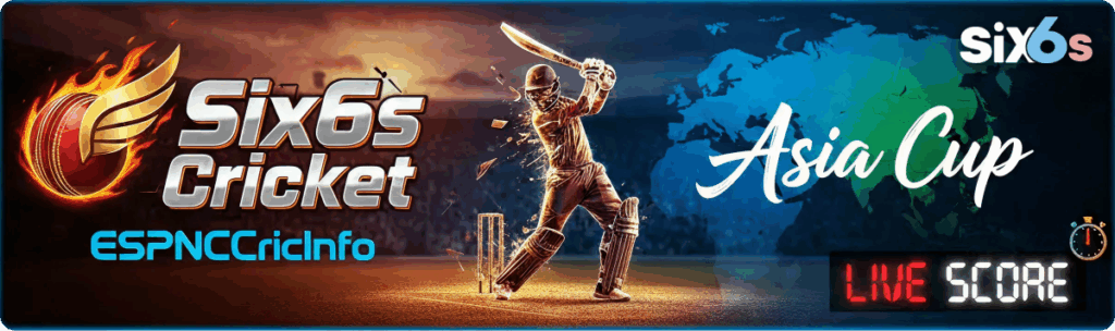 Six6s6 Live Cricket Score: Asia Cup & ICC Women's World Cup